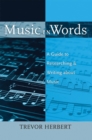 Image for Music in words: a guide to researching and writing about music
