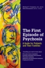 Image for The first episode of psychosis: a guide for patients and their families