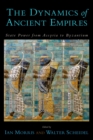 Image for The dynamics of ancient empires: state power from Assyria to Byzantium