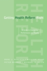 Image for Getting Health Reform Right: A Guide to Improving Performance and Equity