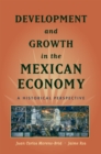 Image for Development and growth in the Mexican economy: an historical perspective