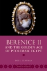 Image for Berenice II and the golden age of Ptolemaic Egypt