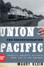 Image for Union Pacific: the reconfiguration : America&#39;s greatest railroad from 1969 to the present