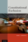 Image for Constitutional exclusion: the rules, rights, and remedies that strike the balance between freedom and order