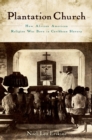 Image for Plantation church: how African American religion was born in Caribbean slavery
