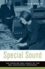 Image for Special sound: the creation and legacy of the BBC Radiophonic Workshop