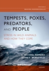 Image for Tempests, predators, poxes, and people: stress in wild animals and how they cope