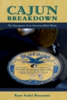 Image for Cajun Breakdown: The Emergence of an American-Made Music