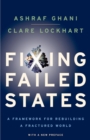 Image for Fixing failed states: a framework for rebuilding a fractured world
