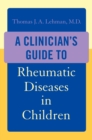 Image for A clinician&#39;s guide to rheumatic diseases in children