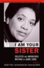 Image for I am your sister: collected and unpublished writings of Audre Lorde