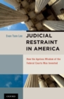 Image for Judicial Restraint in America: How the Ageless Wisdom of the Federal Courts was Invented: How the Ageless Wisdom of the Federal Courts was Invented