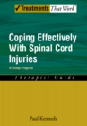 Image for Coping effectively with spinal cord injuries: a group program : therapist guide