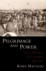 Image for Pilgrimage and Power: The Kumbh Mela in Allahabad, 1765-1954
