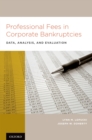 Image for Professional fees in corporate bankruptcies: data, analysis, and evaluation
