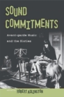Image for Sound commitments: avant-garde music and the sixties