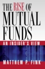 Image for The Rise of Mutual Funds: An Insider&#39;s View