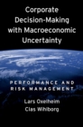 Image for Corporate decision-making with macroeconomic uncertainty: performance and risk management