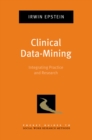 Image for Clinical Data-Mining: Integrating Practice and Research