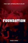Foundation: b-boys, b-girls, and hip-hop culture in New York by Schloss, Joseph G. cover image