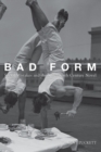 Image for Bad form: social mistakes and the nineteenth-century novel