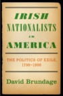 Image for Irish Nationalists in America: The Politics of Exile, 1798-1998