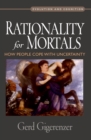 Image for Rationality for mortals: how people cope with uncertainty
