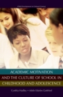 Image for Academic motivation and the culture of school in childhood and adolescence