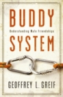 Image for Buddy System: Understanding Male Friendships