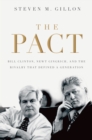Image for The pact: Bill Clinton, Newt Gingrich, and the rivalry that defined a generation