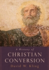 Image for A History of Christian Conversion