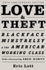 Image for Love and theft: blackface minstrelsy and the American working class