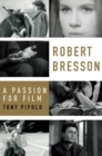 Image for Robert Bresson: a passion for film