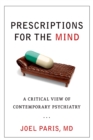Image for Prescriptions for the mind: a critical view of contemporary psychiatry