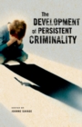 Image for The development of persistent criminality
