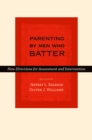 Image for Parenting by men who batter: new directions for assessment and intervention