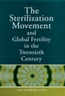 Image for The Sterilization Movement and Global Fertility in the Twentieth Century