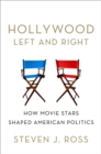 Image for Hollywood left and right: how movie stars shaped American politics