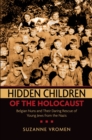 Image for Hidden children of the Holocaust: Belgian nuns and their daring rescue of young Jews from the Nazis
