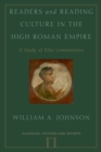 Image for Readers and reading culture in the high Roman Empire: a study of elite communities