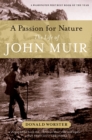 Image for A passion for nature: the life of John Muir