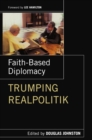 Image for Faith-based diplomacy: trumping realpolitik
