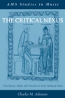 Image for The critical nexus: tone-system, mode, and notation in early medieval music