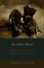 Image for In other shoes: music, metaphor, empathy, existence