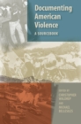 Image for Documenting American violence: a sourcebook