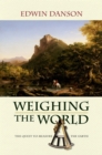 Image for Weighing the World: The Quest to Measure the Earth