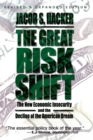 Image for The great risk shift: the new economic insecurity and the decline of the American dream