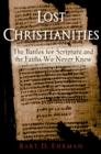 Image for Lost Christianities: the battles for scripture and the faiths we never knew