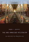 Image for The new American militarism: how Americans are seduced by war