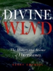 Image for Divine wind: the history and science of hurricanes